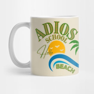 adios school, hello beach Mug